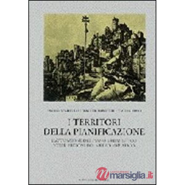 Territori della pianificazione. Il piano urbanistico nelle regioni del medio Adriatico (I)