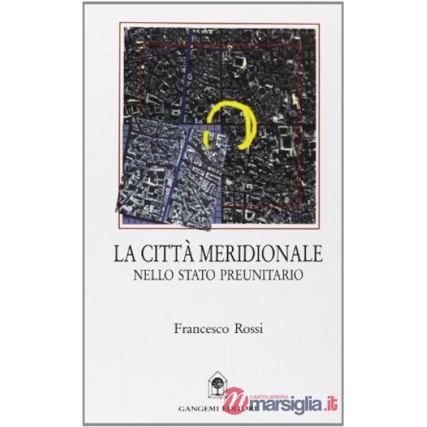 Città meridionale nello Stato preunitario (La)