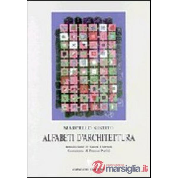 Alfabeti d'architettura. Ricognizioni e precognizioni dell'operare nella progettazione