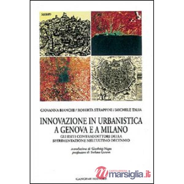 Innovazione in urbanistica a Genova e a Milano. Sperimentazione, progettualità e regole contrattuali