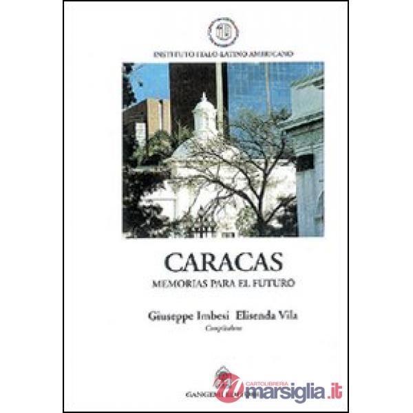 Caracas. Memorias para el futuro. Ediz. spagnola e inglese