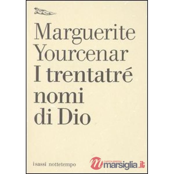 Trentatré nomi di Dio. Tentativo di un diario senza data e senza pronome personale. Testo francese a fronte (I)