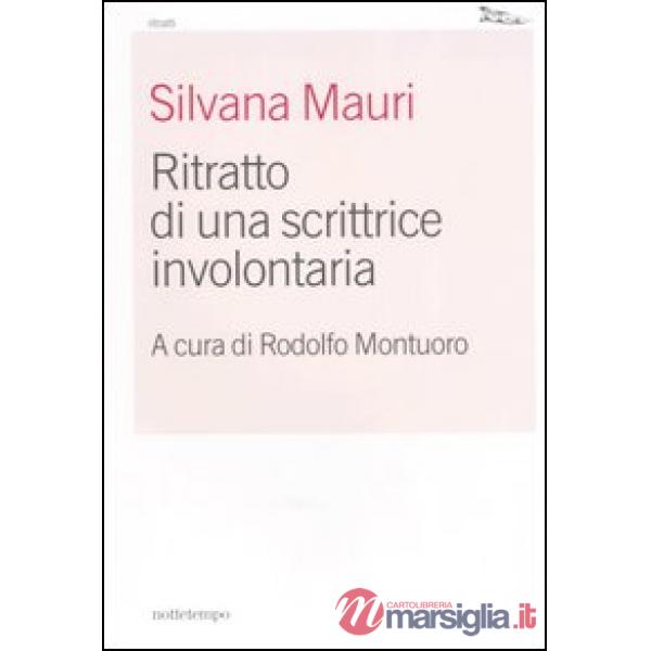 Ritratto di una scrittrice involontaria