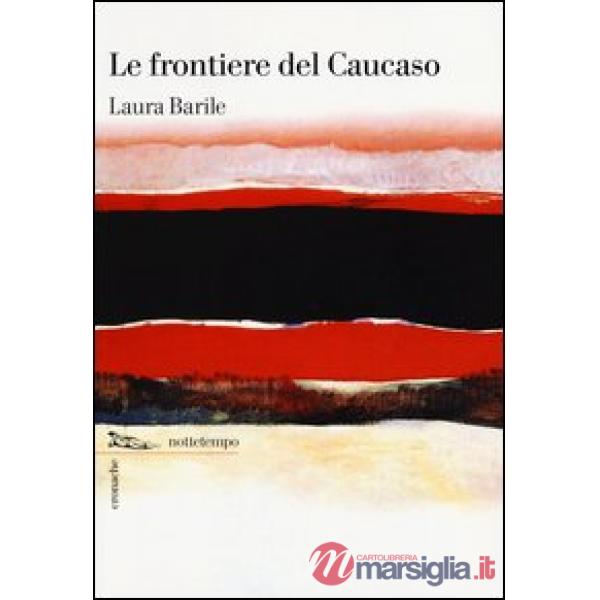 Frontiere del Caucaso (Le)