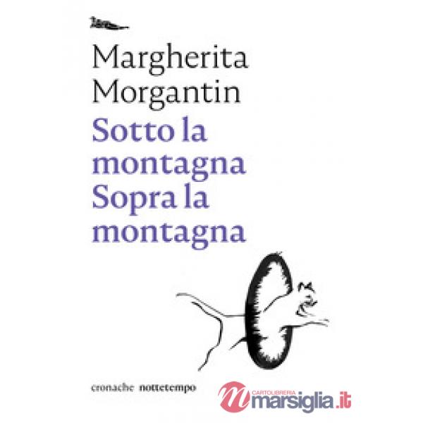 Sotto la montagna. Sopra la montagna