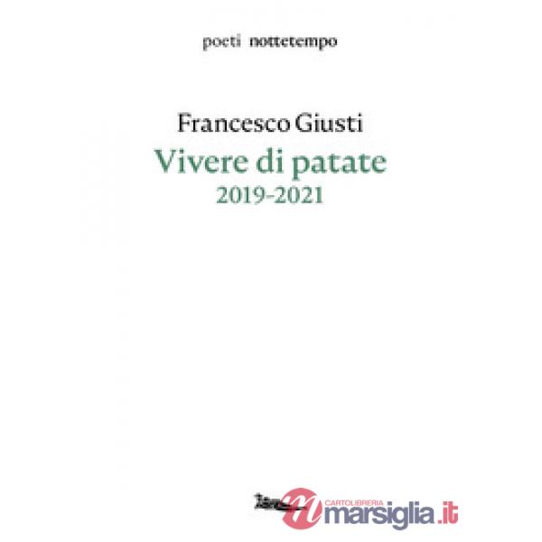 Vivere di patate. 2019-2021