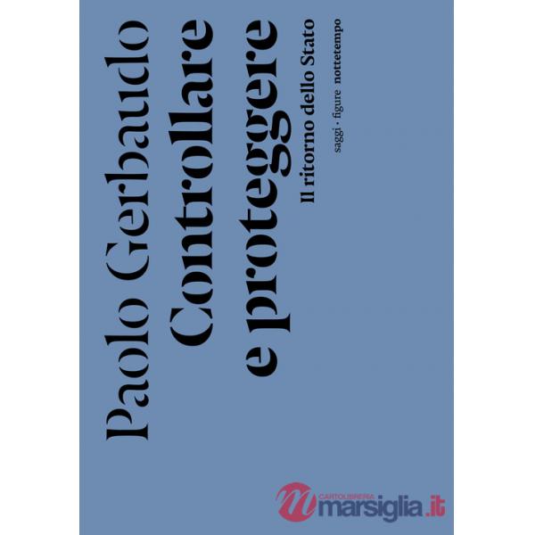 Controllare e proteggere. Il ritorno dello Stato