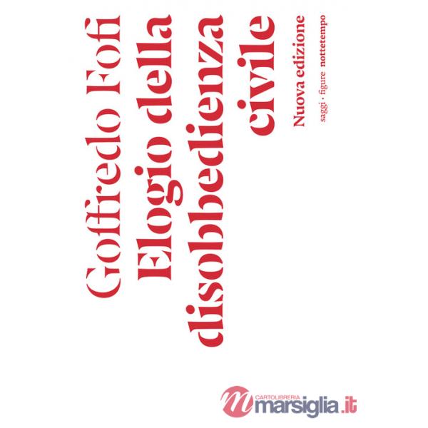Elogio della disobbedienza civile. Nuova ediz.