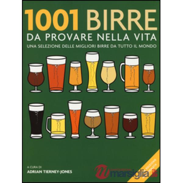 1001 birre da provare nella vita. Una selezione delle migliori birre da tutto il mondo