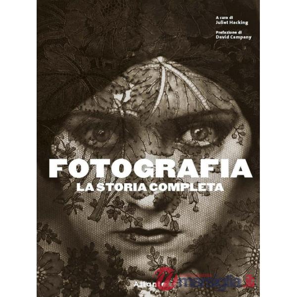 Fotografia. La storia completa