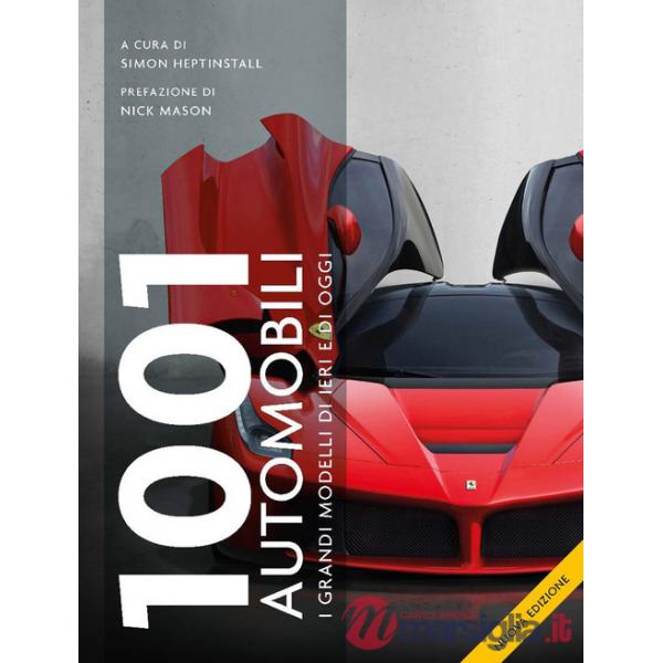 1001 automobili. I grandi modelli di ieri. Ediz. a colori