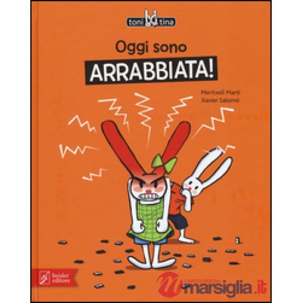 Oggi sono arrabbiata! Toni & Tina. Ediz. illustrata. Vol. 1