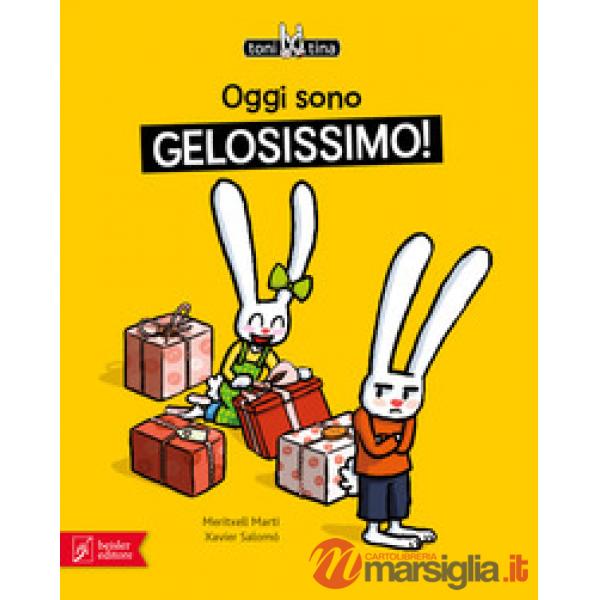 Oggi sono gelosissimo! Toni & Tina. Ediz. a colori