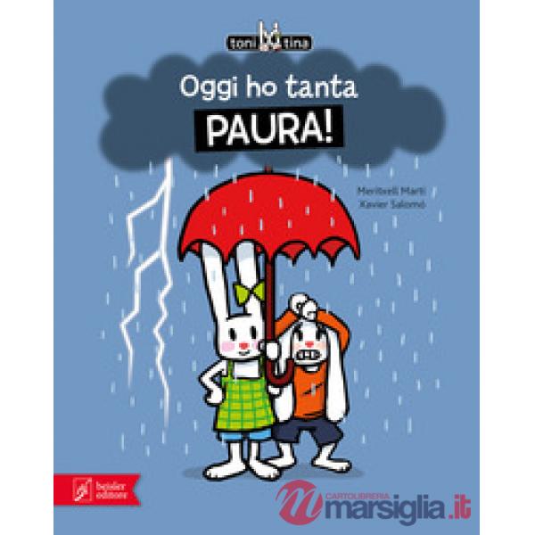 Oggi ho tanta paura! Toni & Tina. Ediz. a colori