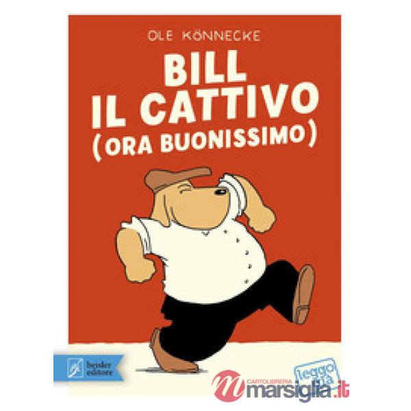 Bill il cattivo (ora buonissimo)