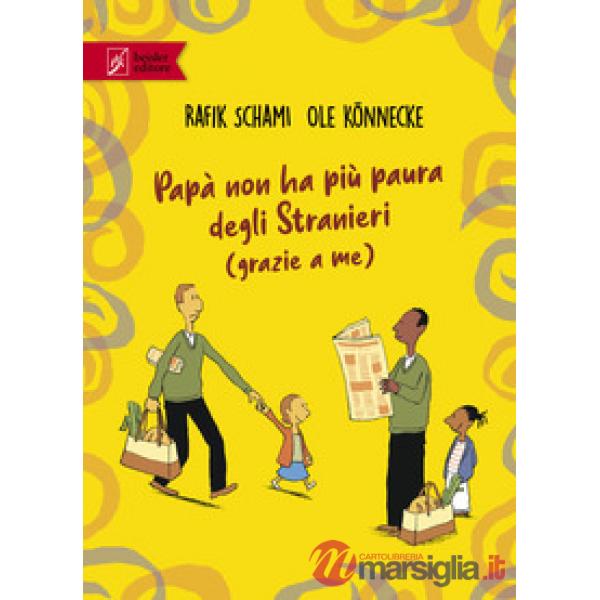 Papà non ha più paura degli stranieri (grazie a me)