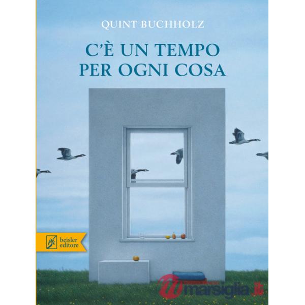 C'è un tempo per ogni cosa. Ediz. a colori