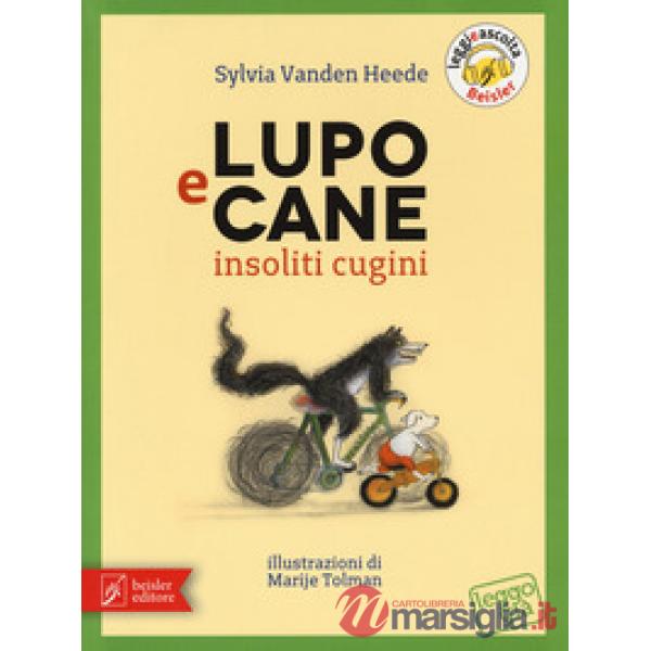 Lupo e Cane insoliti cugini. Ediz. a colori