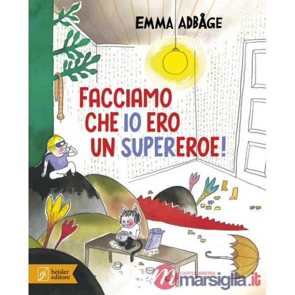 Facciamo che io ero un supereroe! Ediz. a colori