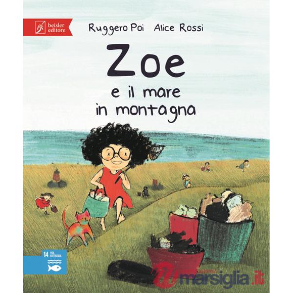 Zoe e il mare in montagna. Zoe salvamondo