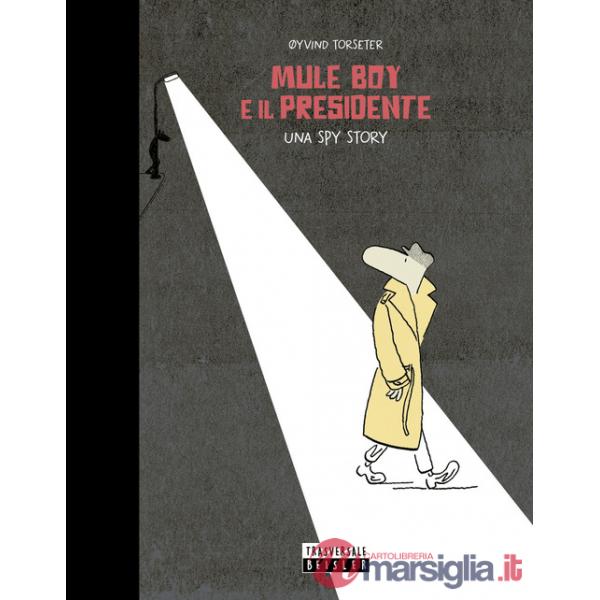Mule Boy e il presidente. Una spy story