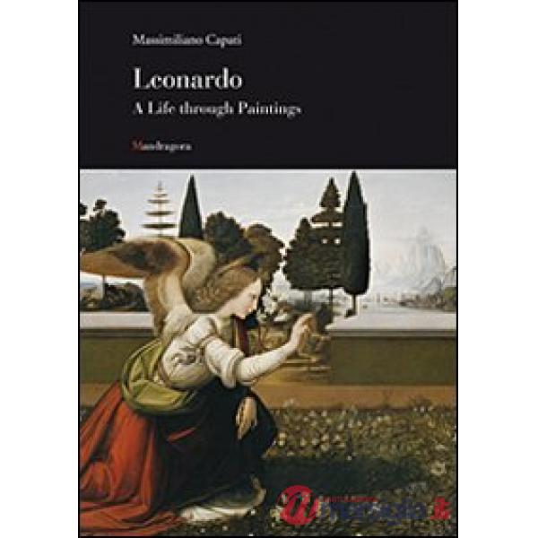 Leonardo. A life through paintings. Ediz. illustrata