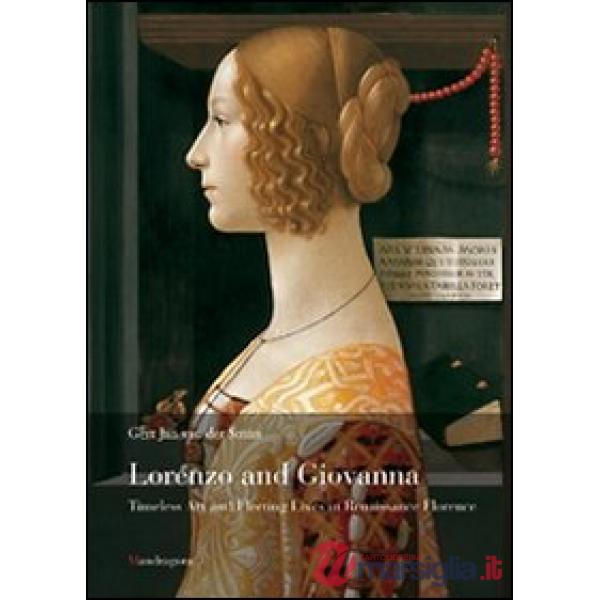Lorenzo e Giovanna. Vita e arte nella Firenze del Quattrocento. Ediz. inglese