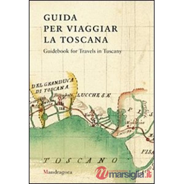 Guida per viaggiar la Toscana. Ediz. inglese