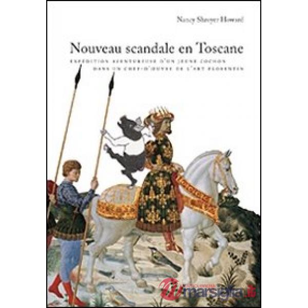 Nuovo scandalo in Toscana. Le avventure del porcellino Cinta in un capolavoro fiorentino. Ediz. francese (Un)