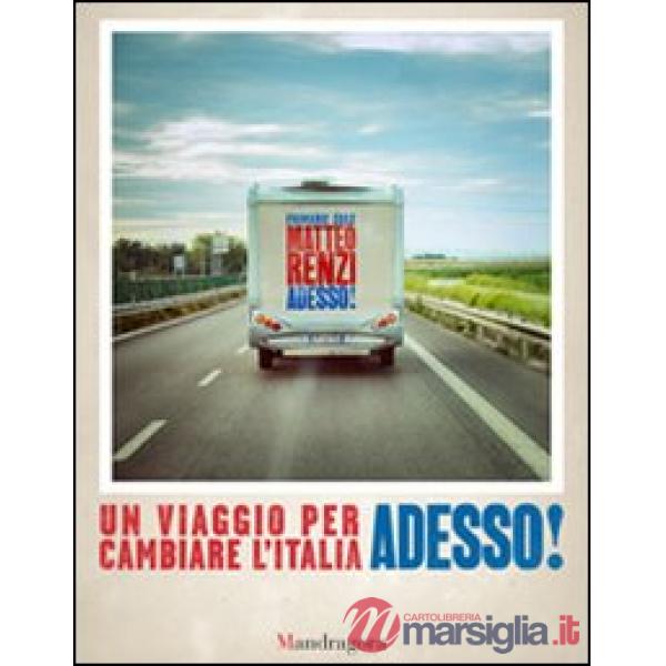 Adesso! Un viaggio per cambiare l'Italia