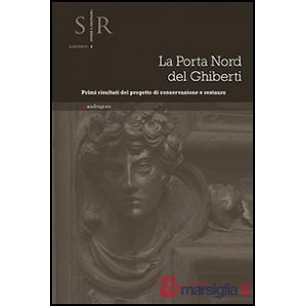 Porta nord del Ghiberti. Primi risultati del progetto di conservazione e restauro (La)