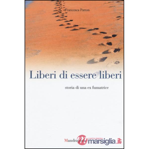 Liberi di essere liberi. Storia di una ex fumatrice