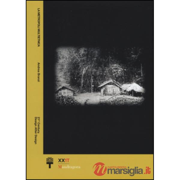 Metropoli multietnica. Catalogo della mostra (Milano, 4 febbraio-12settembre 2016). Ediz. italiana e inglese (La)