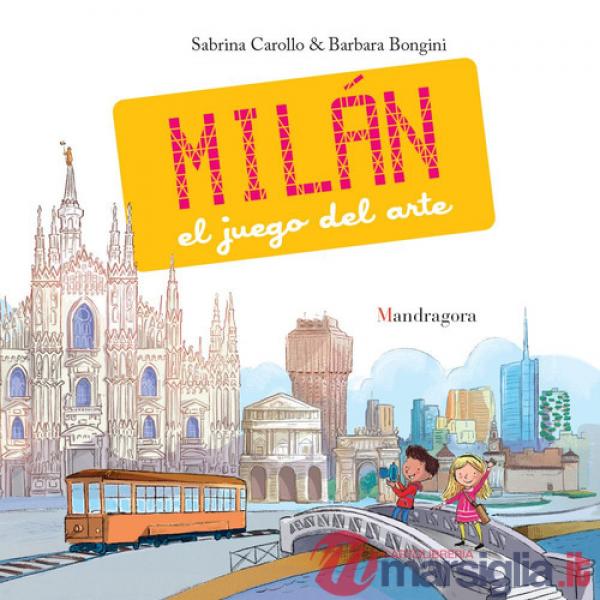 Milan. El juego del arte. Ediz. a colori