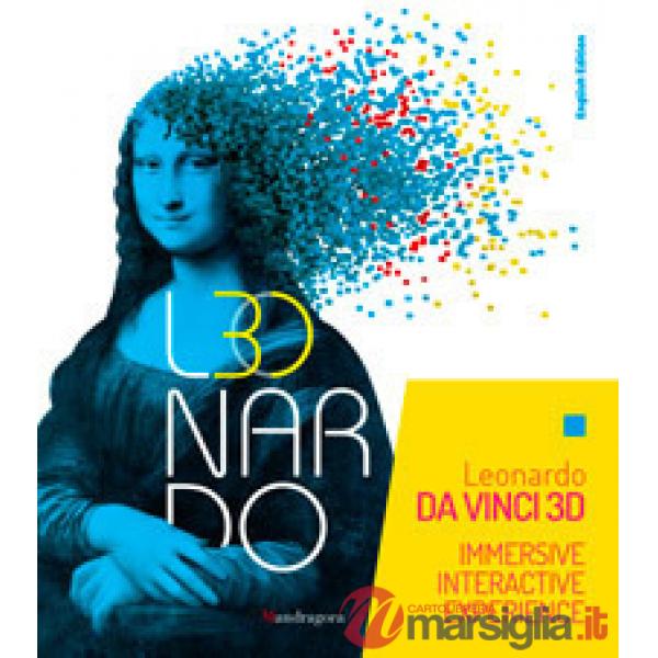 Leonardo da Vinci 3D. Catalogo della mostra (Milano, 30 maggio-22 settembre 2019) Ediz. inglese