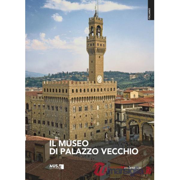 Museo di Palazzo Vecchio. Ediz. a colori (Il)