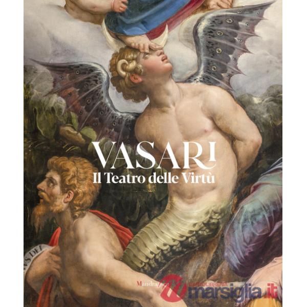 Vasari. Il Teatro delle Virtù. Ediz. illustrata