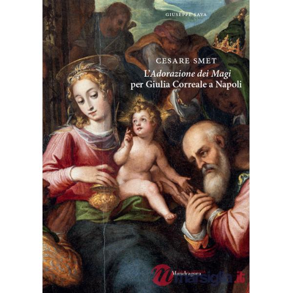 Cesare Smet. L'adorazione dei magi per Giulia Correale a Napoli