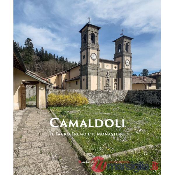 Camaldoli. Il sacro eremo e il monastero. Ediz. a colori