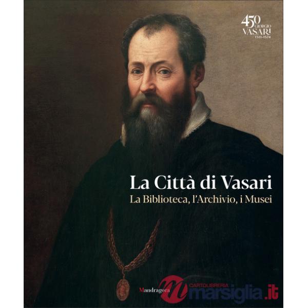 Città di Vasari. La biblioteca, l'archivio, i musei (La)