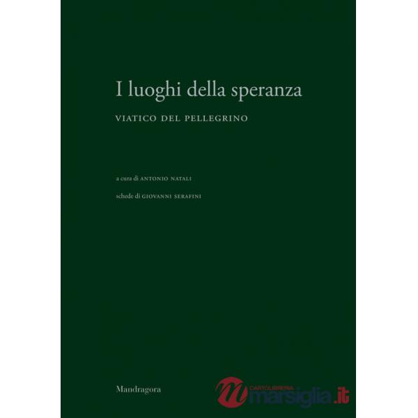 Luoghi della speranza. Viatico del pellegrino (I)
