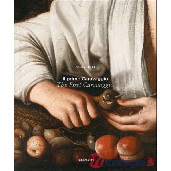 Primo Caravaggio-The first Caravaggio. Ediz. bilingue (Il)