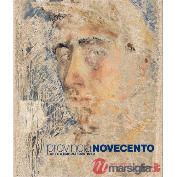 Provincia Novecento. Arte a Empoli 1925-1960