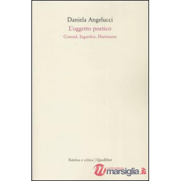 Oggetto poetico. Conrad, Ingarden, Hartmann (L')