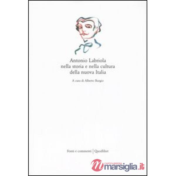 Antonio Labriola nella storia e nella cultura della nuova Italia