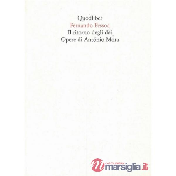 Ritorno degli dèi. Opere di António Mora (Il)