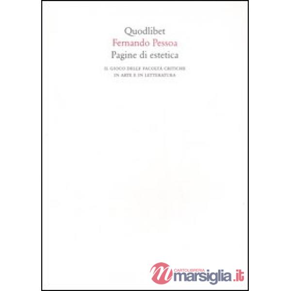Pagine di estetica. Il gioco delle facoltà critiche in arte e letteratura