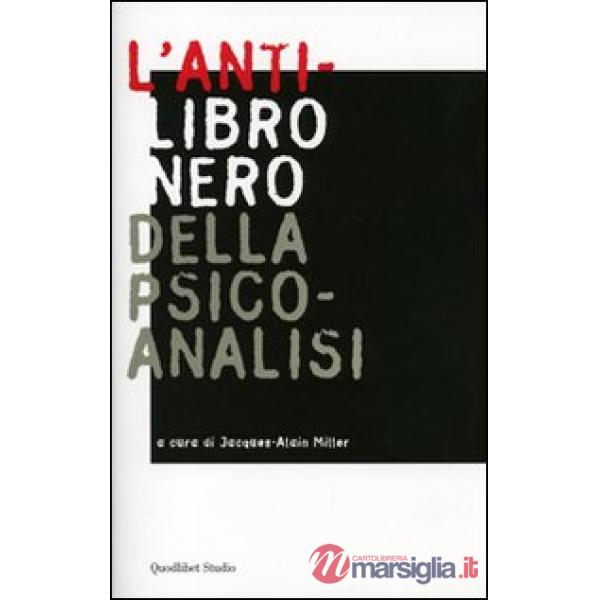 Anti-libro nero della psicoanalisi (L')
