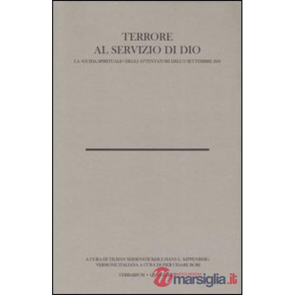Terrore al servizio di Dio. La «Guida spirituale» degli attentatori dell'11 settembre 2001. Con testo arabo a fronte