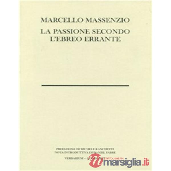 Passione secondo l'ebreo errante. Ediz. illustrata (La)